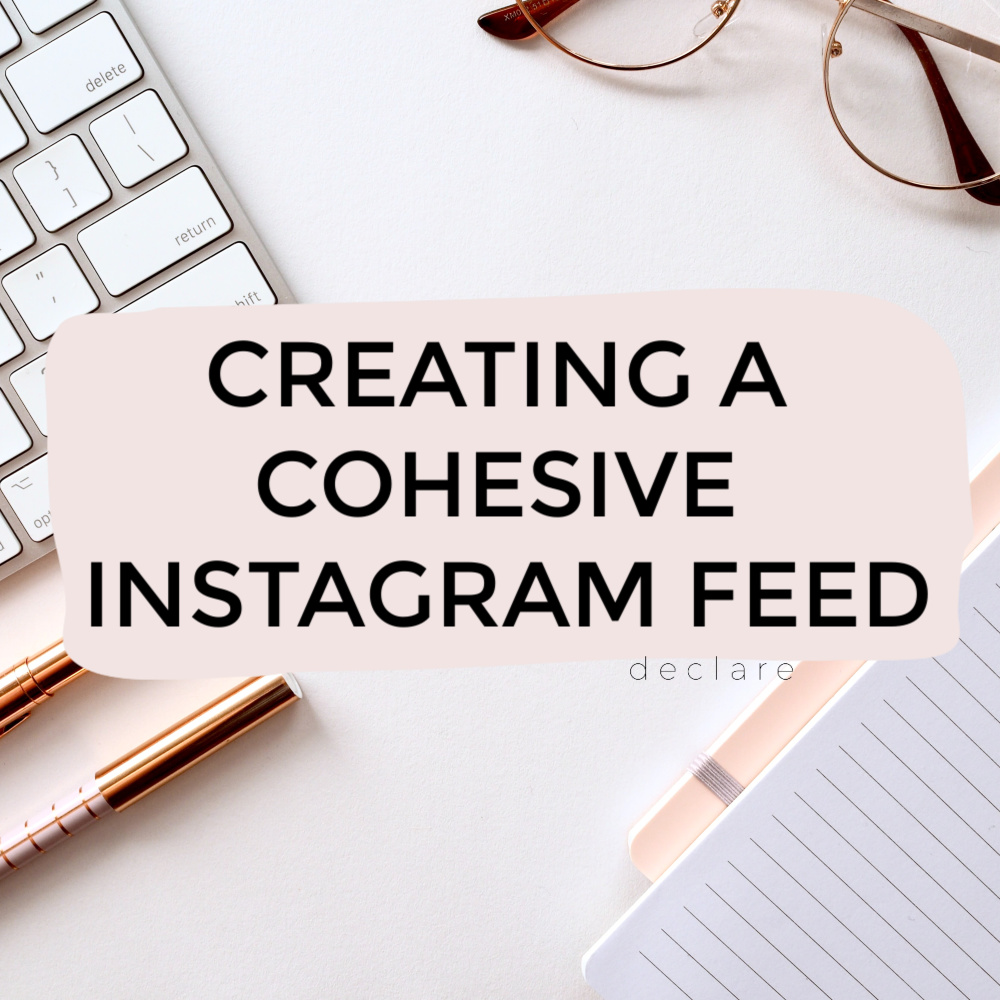 Creating a Cohesive Instagram Feed by Declare