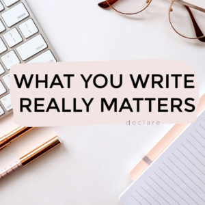 what you write really matters